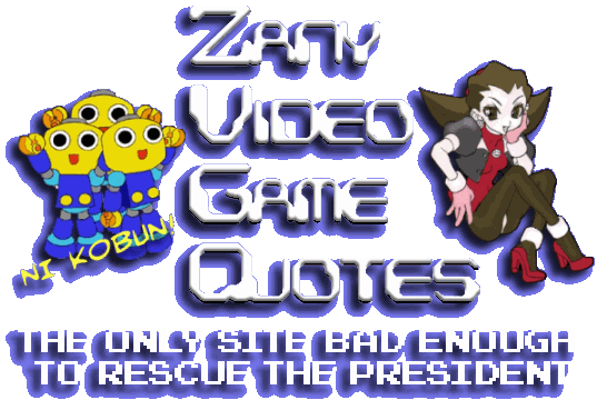 ... video game quotes the original repository for humorous video game